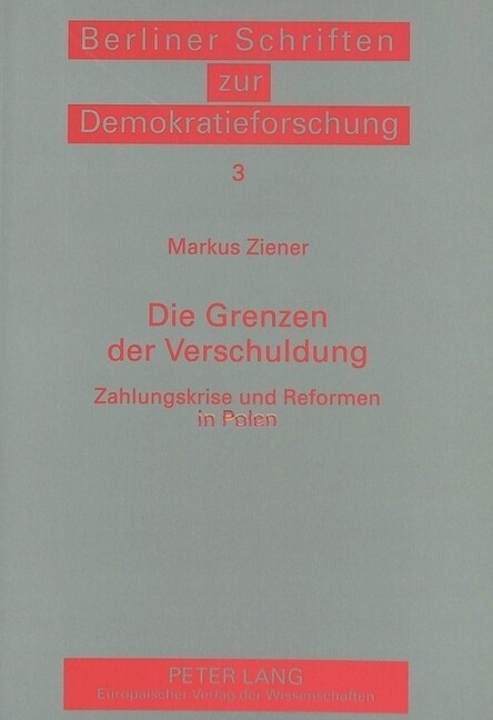 Die Grenzen Der Verschuldung: Zahlungskrise Und Reformen in Polen (Paperback)