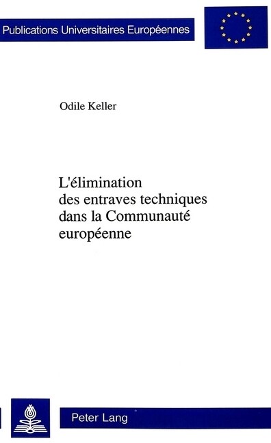 L?imination Des Entraves Techniques Dans La Communaut?Europ?nne (Paperback)