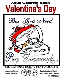 Adult Coloring Book: Valentines Day: Coloring Books for Adults Auntie V.s Awesome Stress Relief Patterns Featuring Less Detail and Fresh New Designs (Paperback)