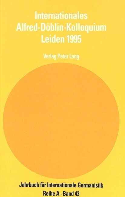 Internationales Alfred-Doeblin-Kolloquium Leiden 1995 (Paperback)