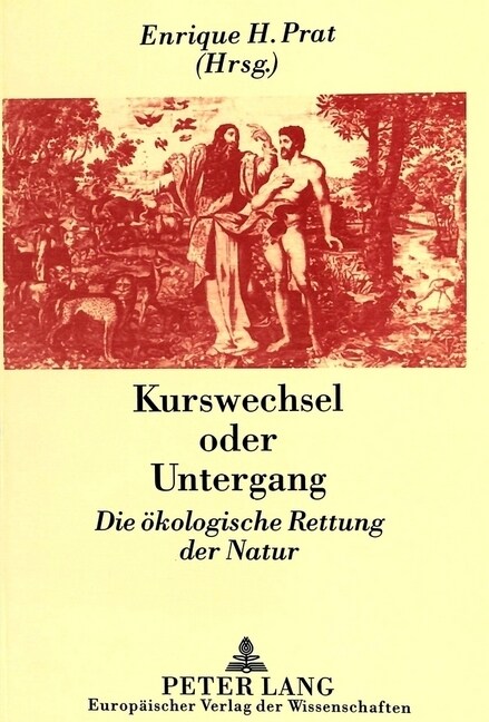 Kurswechsel Oder Untergang: Die Oekologische Rettung Der Natur (Paperback)