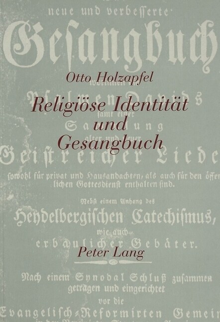 Religioese Identitaet Und Gesangbuch: Zur Ideologiegeschichte Deutschsprachiger Einwanderer in Den USA Und Die Auseinandersetzung Um Das Richtige Ge (Paperback)