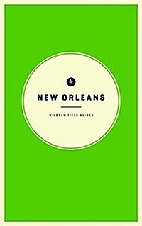 Wildsam Field Guides: New Orleans (Paperback)