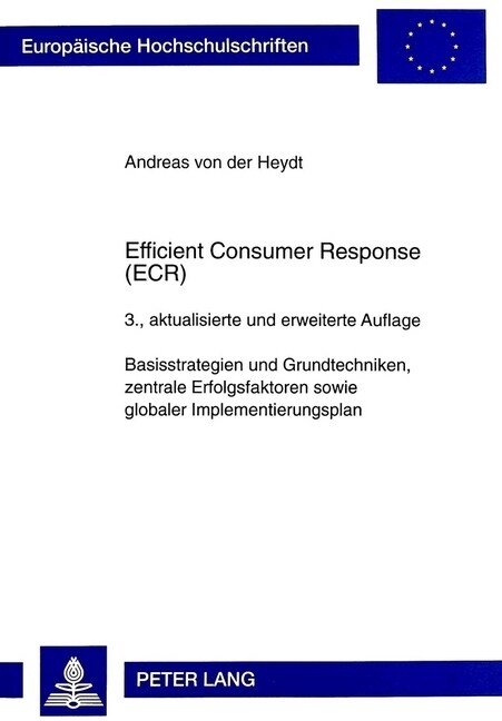 Efficient Consumer Response (Ecr): Basisstrategien Und Grundtechniken, Zentrale Erfolgsfaktoren Sowie Globaler Implementierungsplan (Paperback, 3)
