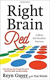 Right Brain Red: 7 Ideas for Creative Success (Paperback)
