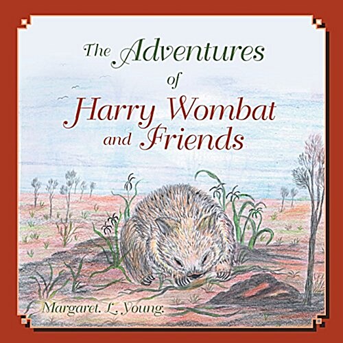 The Adventures of Harry Wombat and Friends (Paperback)