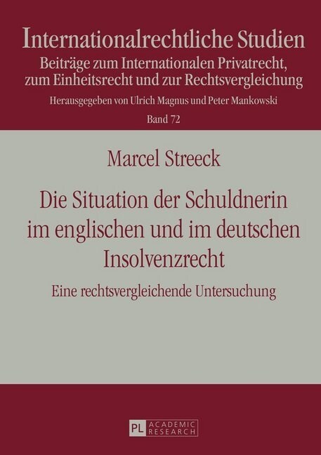 Die Situation der Schuldnerin im englischen und im deutschen Insolvenzrecht: Eine rechtsvergleichende Untersuchung (Hardcover)