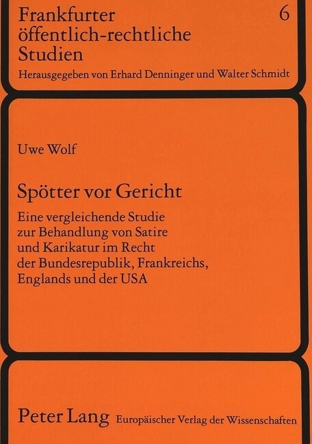 Spoetter VOR Gericht: Eine Vergleichende Studie Zur Behandlung Von Satire Und Karikatur Im Recht Der Bundesrepublik, Frankreichs, Englands U (Paperback)