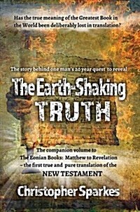 The Earth-Shaking Truth: How and Why the Eonian Books Translation Was Made (Paperback)