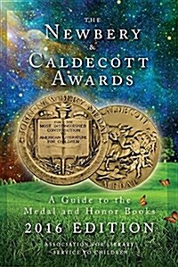 Newbery and Caldecott Awards: A Guide to the Medal and Honor Books (2016) (Paperback, 2016)