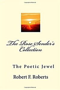 The Rose Senders Collection: The Poetic Jewel (Paperback)