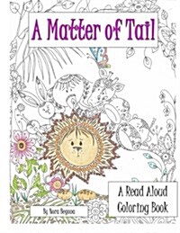A Matter of Tail: Read Aloud Coloring Book (Paperback)