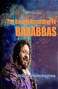 The Gospel According to Barabbas (Paperback)