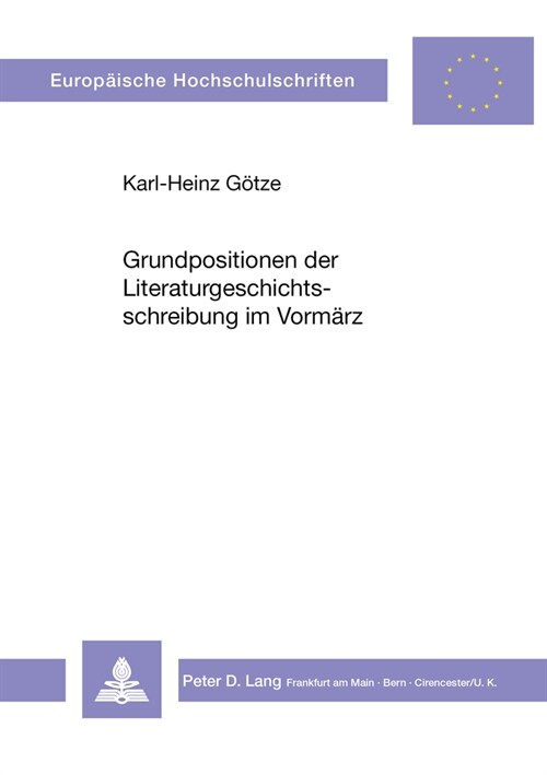 Grundpositionen Der Literaturgeschichtsschreibung Im Vormaerz (Paperback)