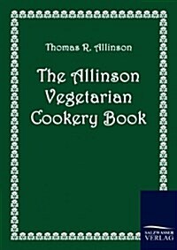 The Allinson Vegetarian Cookery Book (Paperback)