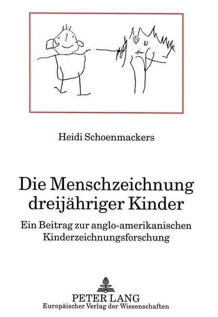 Die Menschzeichnung Dreijaehriger Kinder: Ein Beitrag Zur Anglo-Amerikanischen Kinderzeichnungsforschung (Paperback)