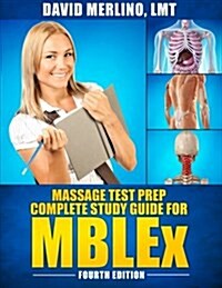 Massage Test Prep - Complete Study Guide for Mblex, Fourth Edition (Paperback)