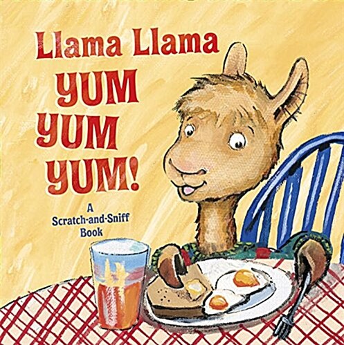 Llama Llama Yum Yum Yum!: A Scratch-And-Sniff Book (Board Books)
