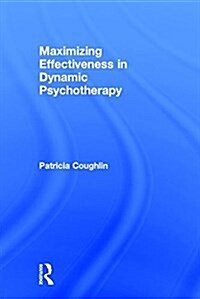 Maximizing Effectiveness in Dynamic Psychotherapy (Hardcover)