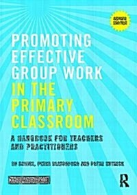 Promoting Effective Group Work in the Primary Classroom : A handbook for teachers and practitioners (Paperback, 2 ed)