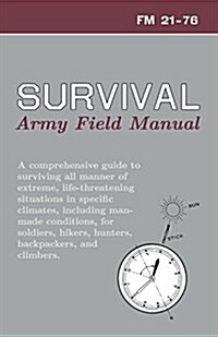 U.S. Army Survival Manual: FM 21-76 (Paperback, Reprint)