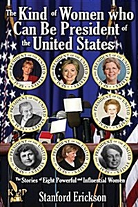 The Kind of Women Who Can Be President (Paperback)