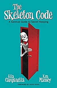 The Skeleton Code: A Satirical Guide to Secret Keeping (Paperback)