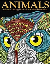 Animal Coloring Books for Adults Relaxation: EXTRA: PDF Download onto Your Computer for Easy Printout... (Paperback)