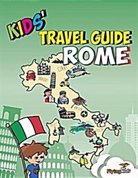 Kids Travel Guide - Rome: The Fun Way to Discover Rome-Especially for Kids (Paperback)