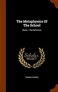 The Metaphysics of the School: Book 1. the Definition (Hardcover)