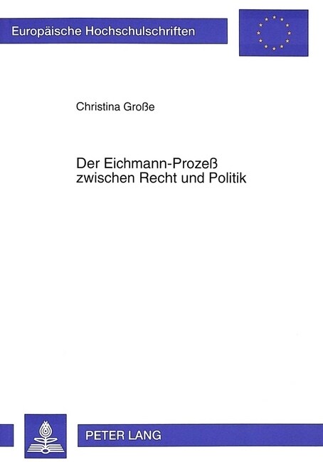 Der Eichmann-Proze?Zwischen Recht Und Politik (Paperback)