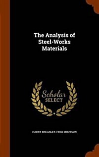 The Analysis of Steel-Works Materials (Hardcover)