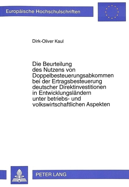 Die Beurteilung Des Nutzens Von Doppelbesteuerungsabkommen Bei Der Ertragsbesteuerung Deutscher Direktinvestitionen in Entwicklungslaendern Unter Betr (Paperback)