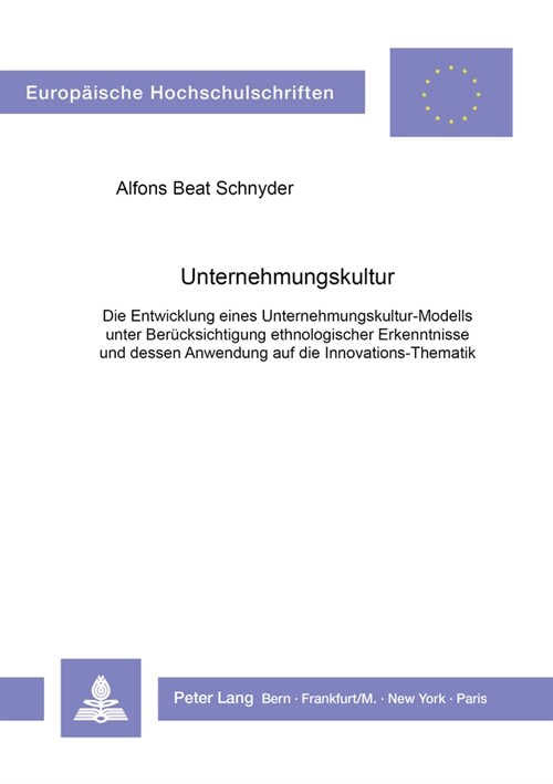 Unternehmungskultur: Die Entwicklung Eines Unternehmungskultur-Modells Unter Beruecksichtigung Ethnologischer Erkenntnisse Und Dessen Anwen (Paperback)