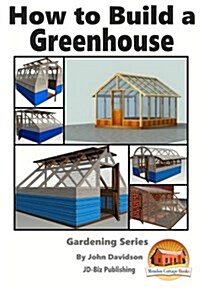 How to Build a Greenhouse (Paperback)