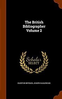 The British Bibliographer Volume 2 (Hardcover)