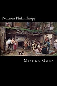 Noxious Philanthropy: The Religion of Southern Slaveholders, 1840 - 1865 (Paperback)