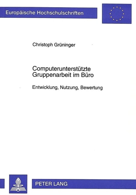 Computerunterstuetzte Gruppenarbeit Im Buero: Entwicklung, Nutzung, Bewertung (Paperback)