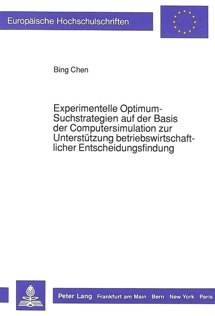 Experimentelle Optimum-Suchstrategien Auf Der Basis Der Computersimulation Zur Unterstuetzung Betriebswirtschaftlicher Entscheidungsfindung (Paperback)