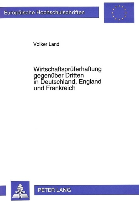 Wirtschaftsprueferhaftung Gegenueber Dritten in Deutschland, England Und Frankreich (Paperback)