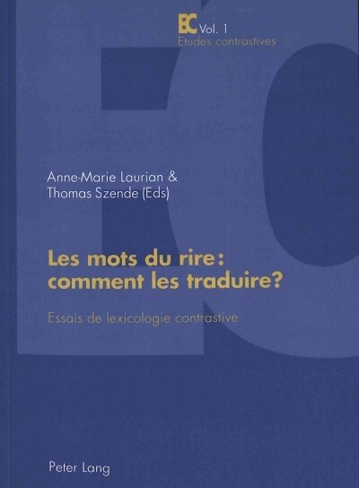 Les Mots Du Rire: Comment Les Traduire ?: Essais de Lexicologie Contrastive - Publication Du Centre de Recherche 첣exiques - Cultures - Traductions?( (Hardcover)