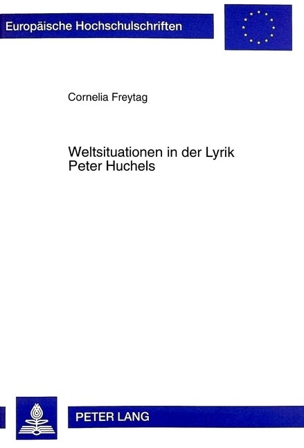 Weltsituationen in Der Lyrik Peter Huchels (Paperback)