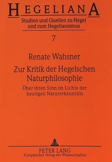 Zur Kritik Der Hegelschen Naturphilosophie: Ueber Ihren Sinn Im Lichte Der Heutigen Naturerkenntnis (Hardcover)