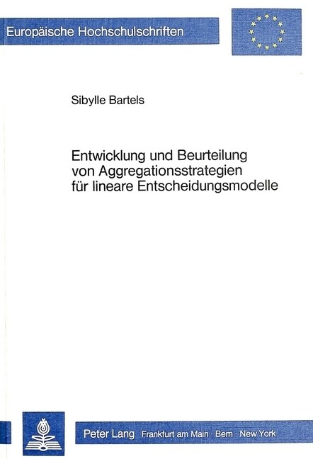 Entwicklung Und Beurteilung Von Aggregationsstrategien Fuer Lineare Entscheidungsmodelle (Paperback)