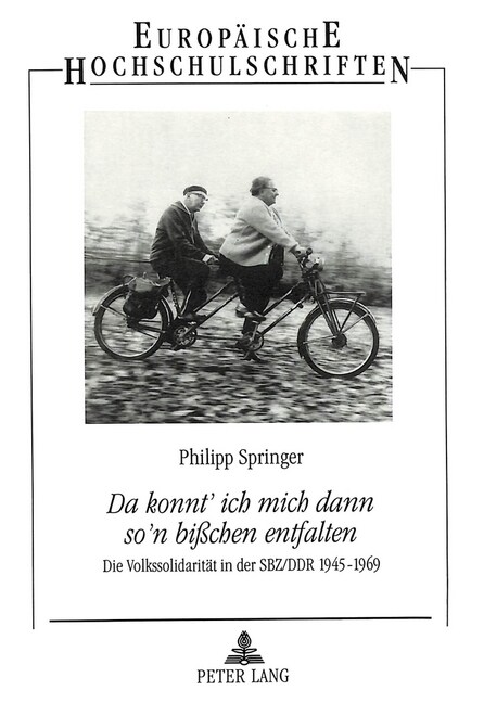 첗a Konnt Ich Mich Dann Son Bi?hen Entfalten? Die Volkssolidaritaet in Der Sbz/Ddr 1945-1969 (Paperback)