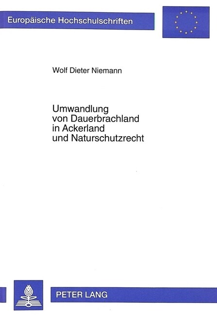 Umwandlung Von Dauerbrachland in Ackerland Und Naturschutzrecht: Dargestellt an Den Flaechenstillegungsprogrammen in Schleswig-Holstein (Paperback)