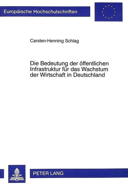 Die Bedeutung Der Oeffentlichen Infrastruktur Fuer Das Wachstum Der Wirtschaft in Deutschland (Paperback)