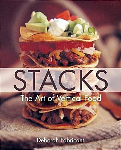 Stacks: The Art of Vertical Food (Paperback, Reprint)