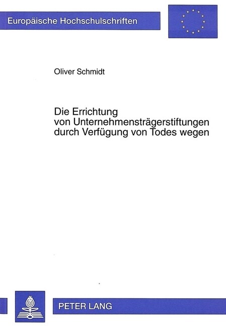 Die Errichtung Von Unternehmenstraegerstiftungen Durch Verfuegung Von Todes Wegen (Paperback)