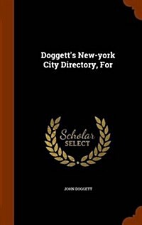 Doggetts New-York City Directory, for (Hardcover)